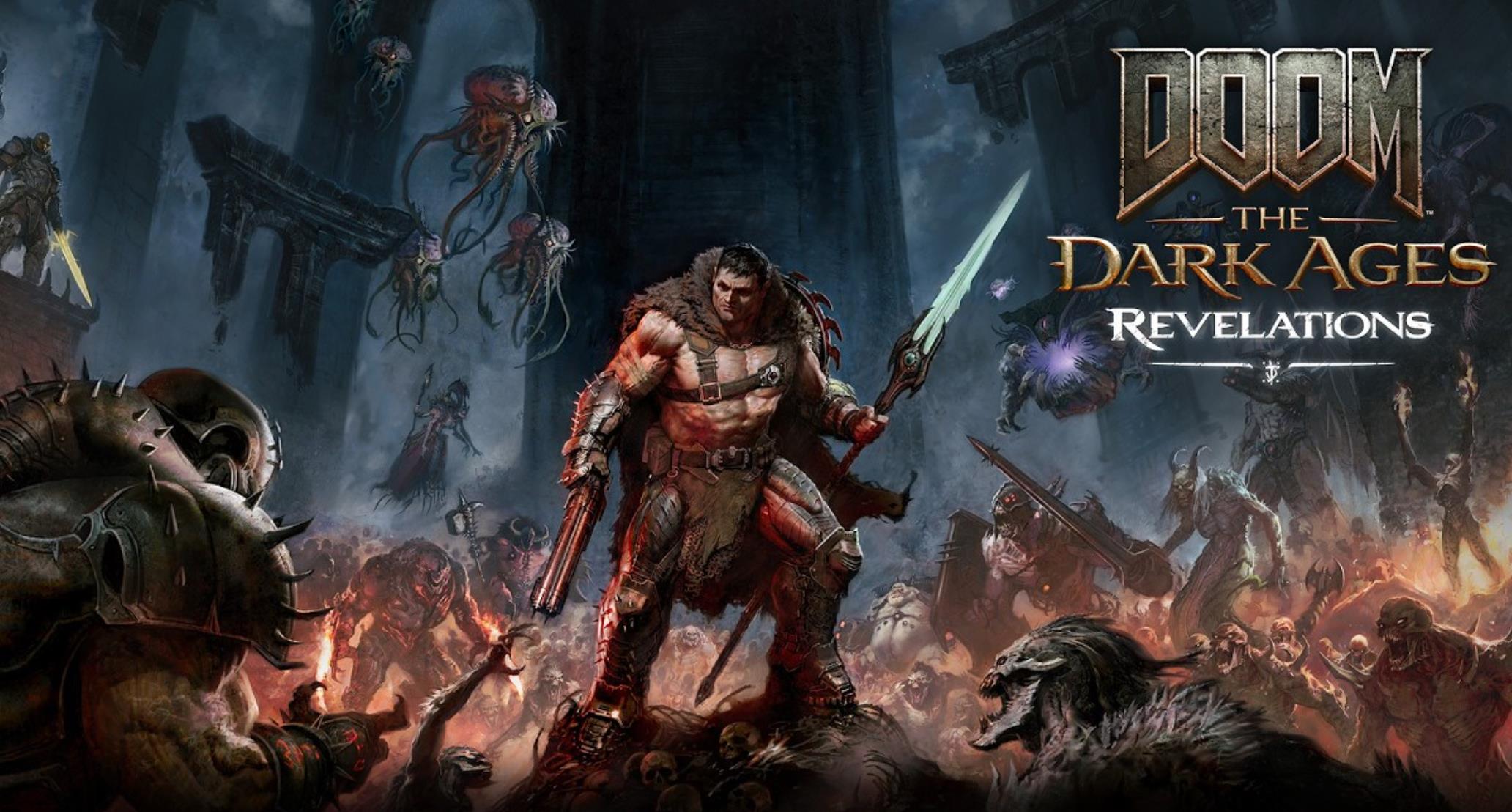 "Doom: Dark Ages" campaign expansion pack "Revelations" process takes about 10–12 hours